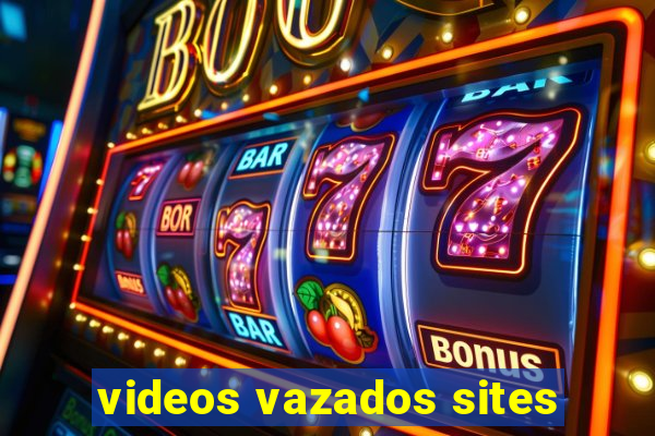 videos vazados sites